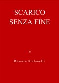 Scarico Senza Fine (eBook, ePUB)