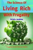 The Science of Living Rich with Frugality (fixed-layout eBook, ePUB)