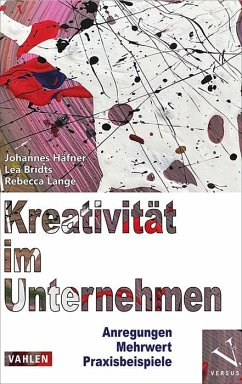 Kreativität im Unternehmen - Häfner, Johannes;Bridts, Lea;Lange, Rebecca