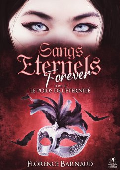 Sangs Eternels Forever - Tome 2 - Barnaud, Florence