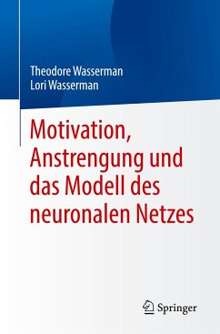 Motivation, Anstrengung und das Modell des neuronalen Netzes - Wasserman, Theodore;Wasserman, Lori