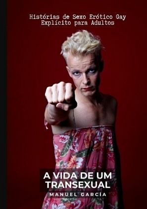 A Vida de um Transexual A Vida de um Transexual