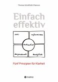 Einfach effektiv. Fünf Prinzipien für Klarheit