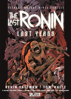 Teenage Mutant Ninja Turtles: The Last Ronin - Lost Years - Eastman, Kevin;Waltz, Tom