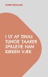I Ly af Tinas tunge Taarer spillede han... - Bild 1