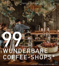 99 WUNDERBARE COFFEE-SHOPS* - Schlage, Theresa