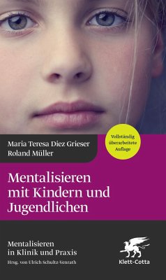 Mentalisieren mit Kindern und Jugendlichen - Diez Grieser, Maria Teresa;Müller, Roland