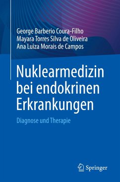 Nuklearmedizin bei endokrinen Erkrankungen - Coura-Filho, George Barberio;Torres Silva de Oliveira, Mayara;Morais de Campos, Ana Luiza