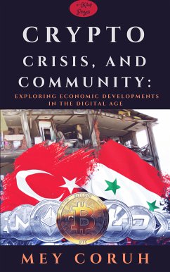 Crypto Crisis, and Community (eBook, ePUB) - Coruh, Mey