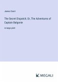 The Secret Dispatch; Or, The Adventures of Captain Balgonie