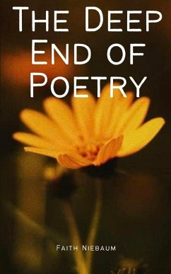 The Deep End of Poetry - Niebaum, Faith
