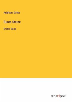Bunte Steine - Stifter, Adalbert
