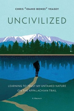 Uncivilized - Veasey, Chris "Idaho Bones"