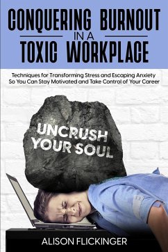 Conquering Burnout in a Toxic Workplace - Flickinger, Alison