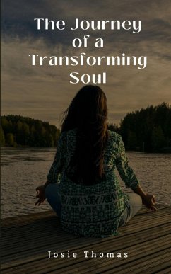 The Journey of a Transforming Soul - Thomas, Josie