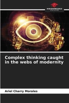 Complex thinking caught in the webs of modernity - Charry Morales, Ariel