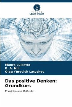 Das positive Denken: Grundkurs - Luisetto, Mauro;NILI, B. A.;Latyshev, Oleg Yurevich