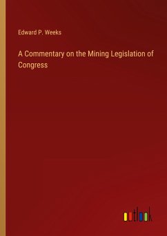 A Commentary on the Mining Legislation of Congress