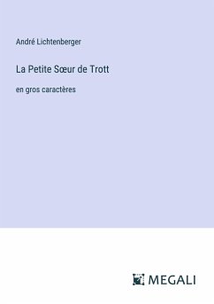 La Petite S¿ur de Trott - Lichtenberger, André