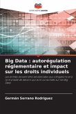 Big Data : autorégulation réglementaire et impact sur les droits individuels