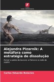 Alejandra Pizarnik: A metáfora como estratégia de dissolução