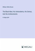 The Black Man; His Antecedents, His Genius, And His Achievements
