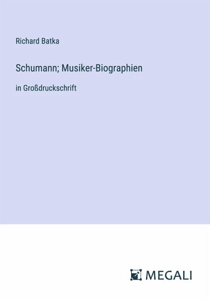 Schumann; Musiker-Biographien