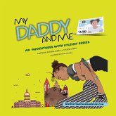 My Daddy And Me, An Adventures with Kyleigh Series My Daddy And Me, An Adventures with Kyleigh Series