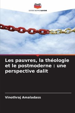 Les pauvres, la théologie et le postmoderne : une perspective dalit - Amaladass, Vinothraj