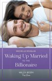 Waking Up Married To The Billionaire (Mills & Boon True Love) (eBook, ePUB)