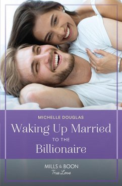 Waking Up Married To The Billionaire (Mills & Boon True Love) (eBook, ePUB) - Douglas, Michelle