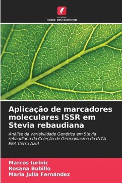 Aplicação de marcadores moleculares ISSR em Stevia rebaudiana - Iurinic, Marcos;Bubillo, Rosana;Fernández, Maria Julia