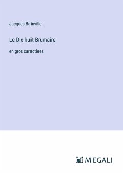 Le Dix-huit Brumaire - Bainville, Jacques