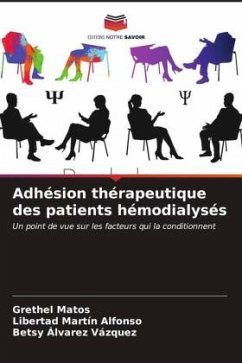 Adhésion thérapeutique des patients hémodialysés - Matos, Grethel;Martín Alfonso, Libertad;Álvarez Vázquez, Betsy