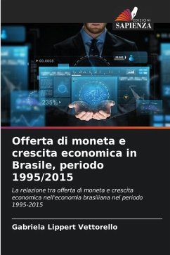 Offerta di moneta e crescita economica in Brasile, periodo 1995/2015 - Lippert Vettorello, Gabriela