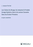 Les Colons Du Rivage; Ou Industrie Et Probité. Uvrage Destiné a Servir de Lecture Courante Dans les Écoles Primaires