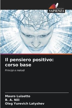 Il pensiero positivo: corso base - Luisetto, Mauro;NILI, B. A.;Latyshev, Oleg Yurevich