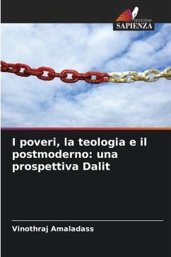 I poveri, la teologia e il postmoderno: una prospettiva Dalit - Amaladass, Vinothraj