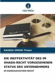 DIE INEFFEKTIVITÄT DES IM OHADA-RECHT VORGESEHENEN STATUS DES UNTERNEHMERS