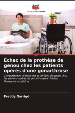 Échec de la prothèse de genou chez les patients opérés d'une gonarthrose - Garrigó, Freddy