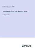 Disappeared From Her Home; A Novel