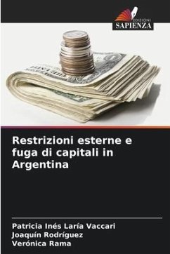 Restrizioni esterne e fuga di capitali in Argentina - Laría Vaccari, Patricia Inés;Rodríguez, Joaquín;Rama, Verónica