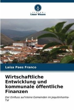 Wirtschaftliche Entwicklung und kommunale öffentliche Finanzen - Paes Franco, Laísa