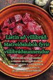 Listin að villibráð. Matreiðslubók fyrir villibráðaunnendur