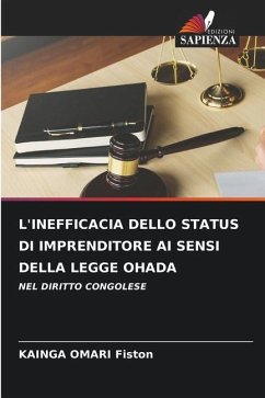 L'INEFFICACIA DELLO STATUS DI IMPRENDITORE AI SENSI DELLA LEGGE OHADA - Fiston, KAINGA OMARI