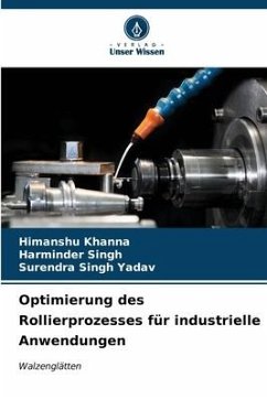 Optimierung des Rollierprozesses für industrielle Anwendungen - Khanna, Himanshu;Singh, Harminder;Yadav, Surendra Singh