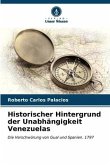 Historischer Hintergrund der Unabhängigkeit Venezuelas
