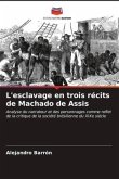 L'esclavage en trois récits de Machado de Assis