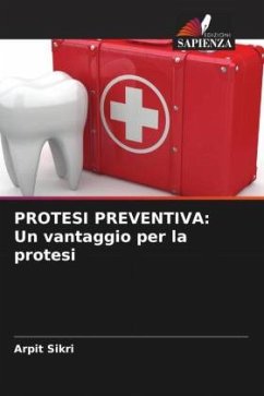 PROTESI PREVENTIVA: Un vantaggio per la protesi - Sikri, Arpit PROTESI PREVENTIVA: Un vantaggio per la protesi - Sikri, Arpit