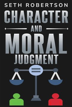 Character and Moral Judgment - Robertson, Seth